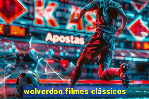 wolverdon filmes clássicos